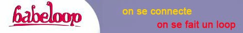 Babeloop service francophone de communaut�s de sites.